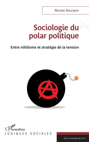 Emprunter Sociologie du polar politique. Entre nihilisme et stratégie de la tension livre