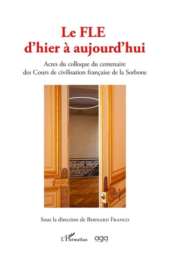 Emprunter Le Fle d'hier à aujourd'hui. Actes du colloque du centenaire des cours de civilisation française de livre