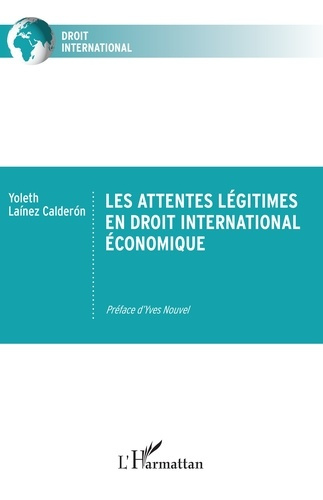 Emprunter Les attentes légitimes en droit international économique livre