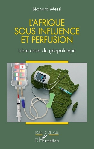 Emprunter L'Afrique sous influence et perfusion. Libre essai de géopolitique livre