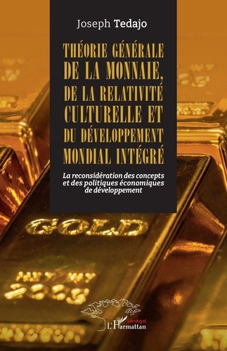 Emprunter Théorie générale de la monnaie, de la relativité culturelle et du développement mondial intégré. La livre