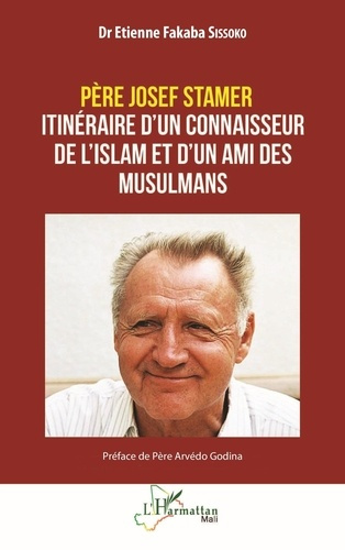 Emprunter Père Josef Stamer. Itinéraire d’un connaisseur de l’islam et d’un ami des musulmans livre