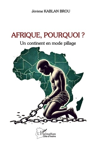 Emprunter Afrique, Pourquoi ?. Un continent en mode pillage livre