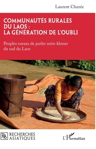 Emprunter Communautés rurales du Laos : la génération de l’oubli. Peuples ruraux de parler môn-khmer du sud du livre