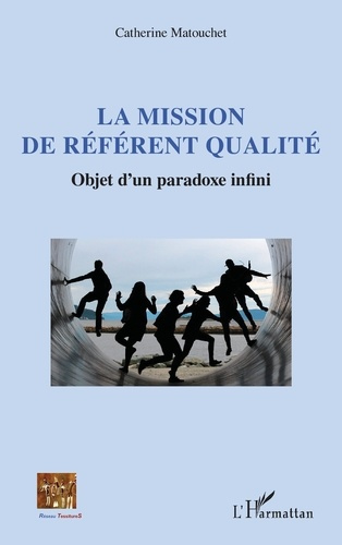Emprunter La mission de référent qualité. Objet d’un paradoxe infini livre