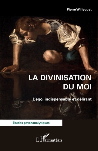 Emprunter La divinisation du Moi. L'ego, indispensable et délirant livre