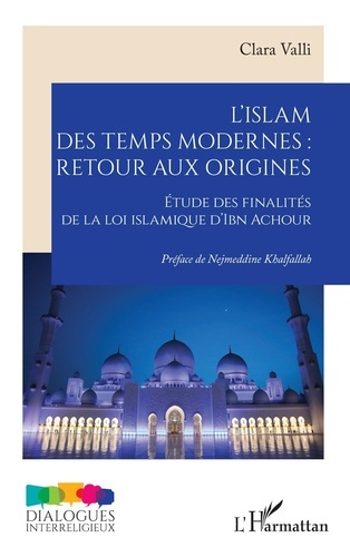 Emprunter L’islam des temps modernes : retour aux origines. Étude des finalités de la loi islamique d’Ibn Ach livre
