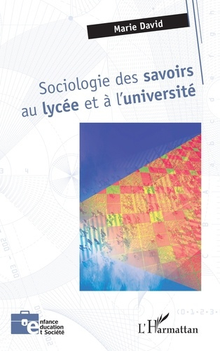 Emprunter Sociologie des savoirs au lycée et à l'université livre