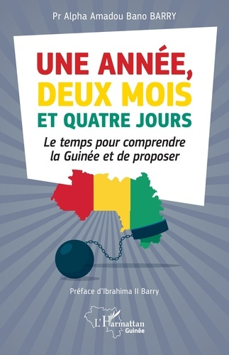 Emprunter Une année, deux mois et quatre jours. Le temps pour comprendre la Guinée et de proposer livre