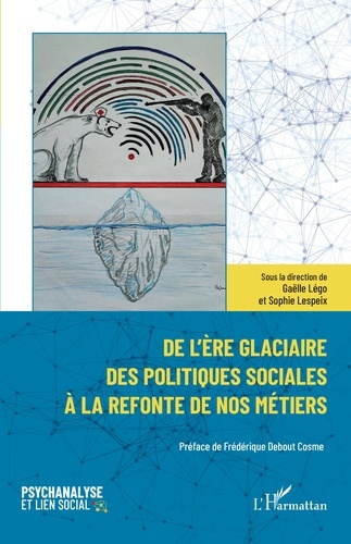 Emprunter De l'ère glaciaire des politiques sociales à la refonte de nos métiers livre