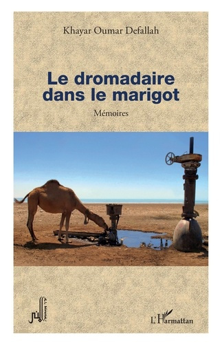 Emprunter Le dromadaire dans le marigot. Mémoires livre