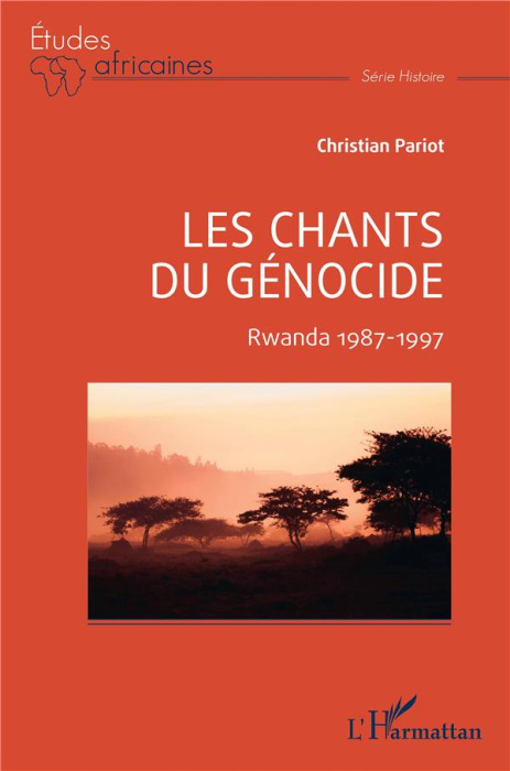 Emprunter Les chants du génocide. Rwanda 1987-1997 livre