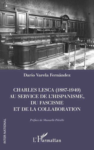 Emprunter Charles Lesca (1887-1949) au service de l’hispanisme, du fascisme et de la Collaboration livre