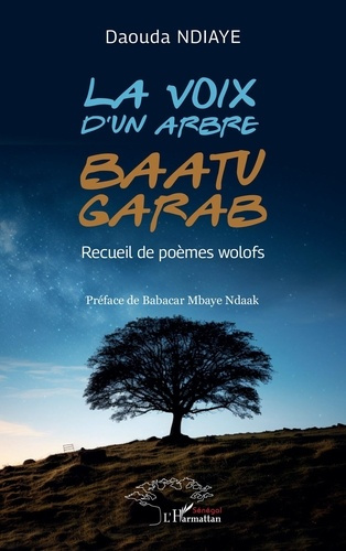 Emprunter La voix d'un arbre - Baatu garab. Recueil de poèmes wolofs livre
