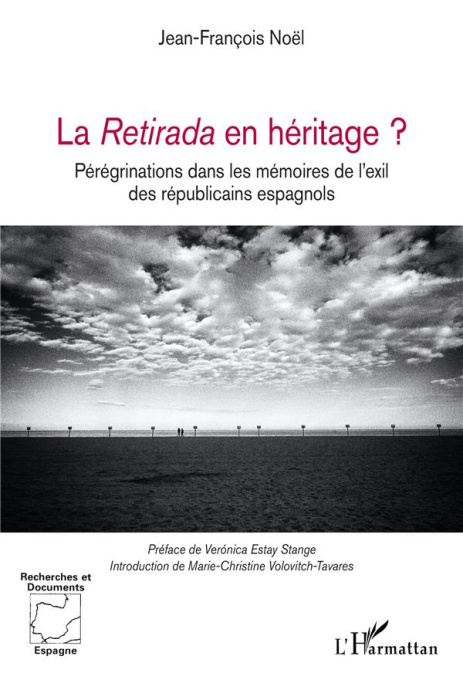 Emprunter La Retirada en héritage ? Pérégrinations dans les mémoires de l’exil des républicains espagnols livre