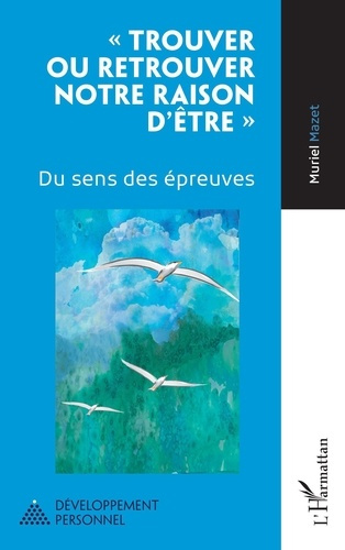 Emprunter « Trouver ou retrouver notre raison d'être ». Du sens des épreuves livre