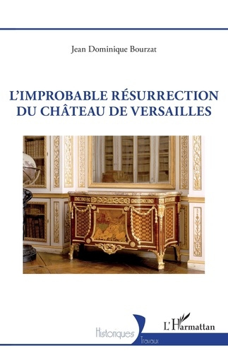 Emprunter L'improbable résurrection du château de Versailles livre