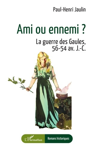 Emprunter Ami ou ennemi ?. La guerre des Gaules, 56-54 av. J.-C. livre