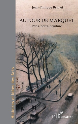 Emprunter Autour de Marquet. Paris, ports, peinture livre