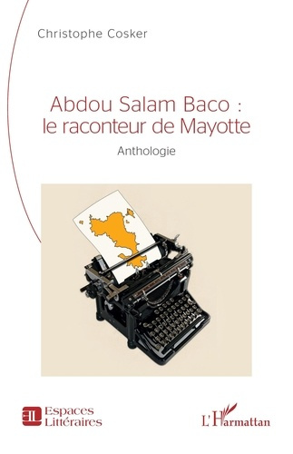 Emprunter Abdou Salam Baco : le raconteur de Mayotte. Anthologie livre