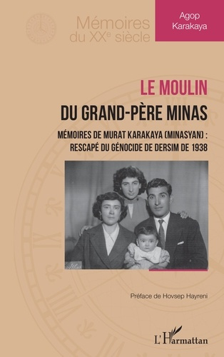 Emprunter Le moulin du grand-père Minas. Mémoires de Murat Karakaya (Minasyan) : rescapé du génocide de Dersim livre
