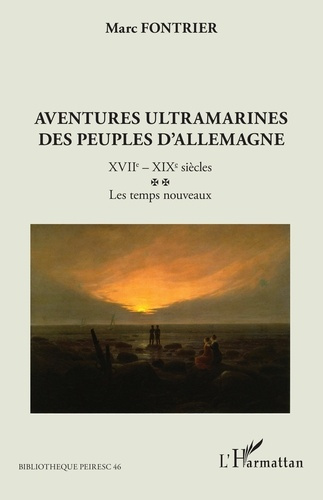 Emprunter Aventures ultramarines des peuples d’Allemagne. Tome 2 : XVIIe-XIXe siècles livre