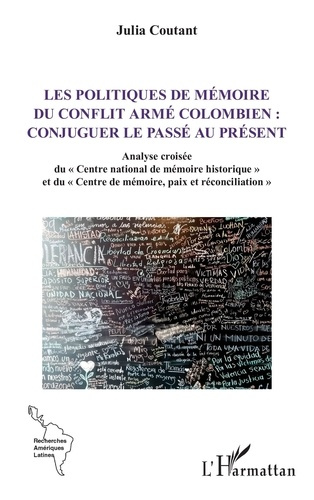 Emprunter Les politiques de mémoire du conflit armé colombien : conjuguer le passé au présent. Analyse croisée livre