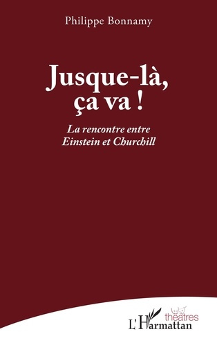 Emprunter Jusque-là, ça va !. La rencontre entre Einstein et Churchill livre