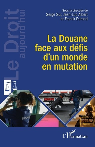 Emprunter La douane face aux défis d’un monde en mutation livre