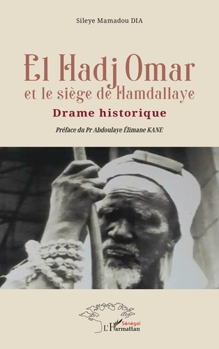 Emprunter El Hadj Omar et le siège de Hamdallaye. Drame historique livre