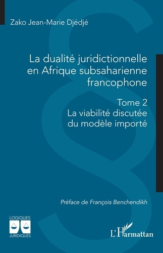 Emprunter La dualité juridictionnelle en Afrique subsaharienne francophone. Tome 2, La viabilité discutée du m livre