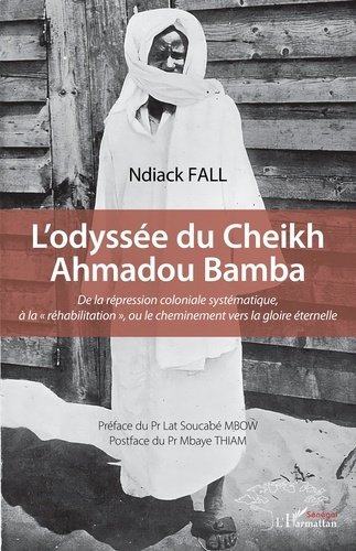 Emprunter L’odyssée du Cheikh Ahmadou Bamba. De la répression coloniale systématique, à la « réhabilitation », livre
