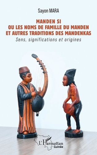 Emprunter Manden Si, ou les noms de famille du Manden et autres traditions des mandenkas. Sens, significations livre
