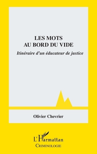 Emprunter Les mots au bord du vide. Itinéraire d’un éducateur de justice livre