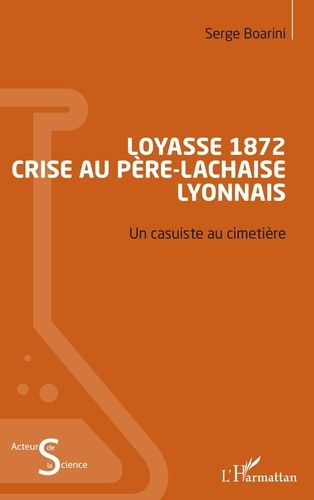 Emprunter Loyasse 1872 - Crise au Père-Lachaise lyonnais. Un casuiste au cimetière livre