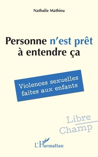 Emprunter Personne n’est prêt à entendre ça. Violences sexuelles faites aux enfants livre