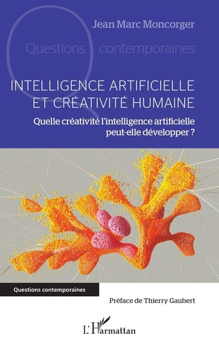 Emprunter Intelligence artificielle et créativité humaine. Quelle créativité l'intelligence artificielle peut- livre