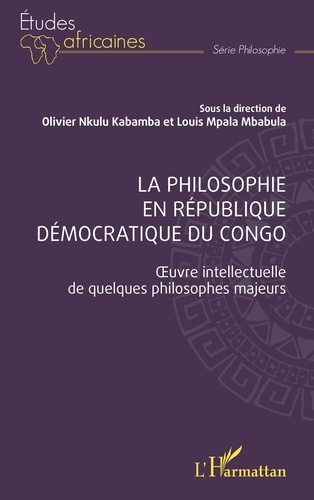 Emprunter La philosophie en République Démocratique du Congo. Oeuvre intellectuelle de quelques philosophes ma livre