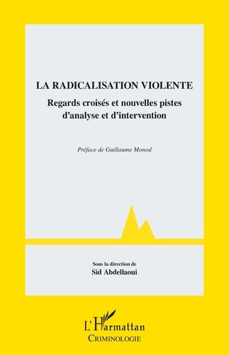 Emprunter La radicalisation violente. Regards croisés et nouvelles pistes d'analyse et d'intervention livre