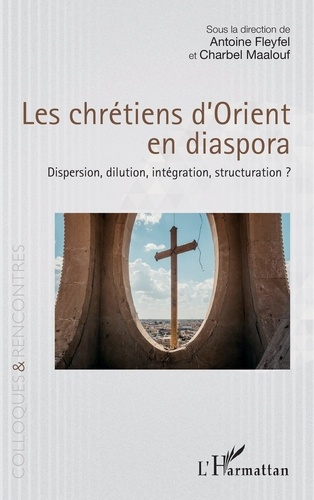 Emprunter Les chrétiens d’Orient en diaspora. Dispersion, dilution, intégration, structuration ? livre