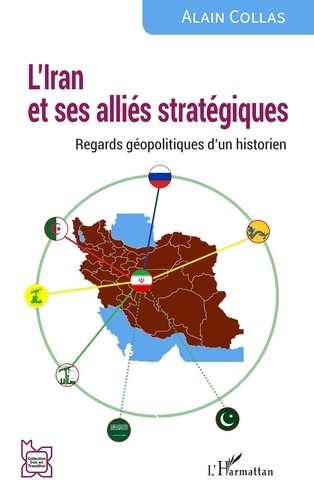 Emprunter L’Iran et ses alliés stratégiques. Regards géopolitiques d’un historien livre
