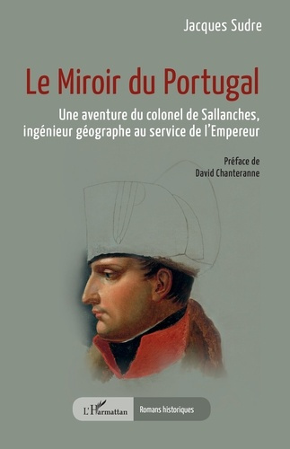 Emprunter Le miroir du Portugal. Une aventure du colonel de Sallanches, ingénieur géographe au service de l’Em livre