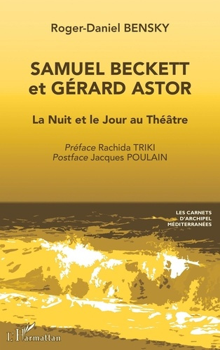 Emprunter Samuel Beckett et Gérard Astor. La Nuit et le Jour au Théâtre livre
