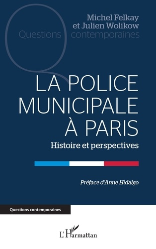 Emprunter La Police municipale à Paris. Histoire et perspectives livre