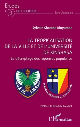 Emprunter La tropicalisation de la ville et de l’Université de Kinshasa. Le décryptage des réponses populaires livre