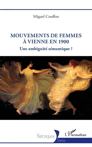 Emprunter Mouvements de femmes à Vienne, 1900. Une ambiguité sémantique livre