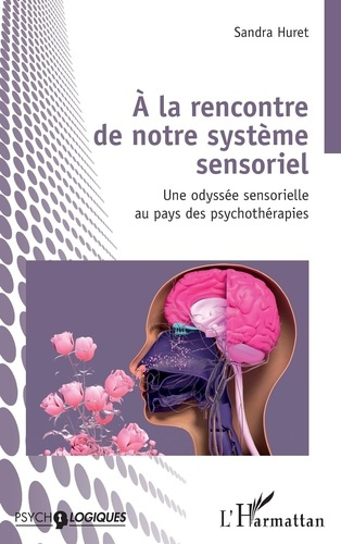 Emprunter A la rencontre de notre système sensoriel. Une odyssée sensorielle au pays des psychothérapies livre