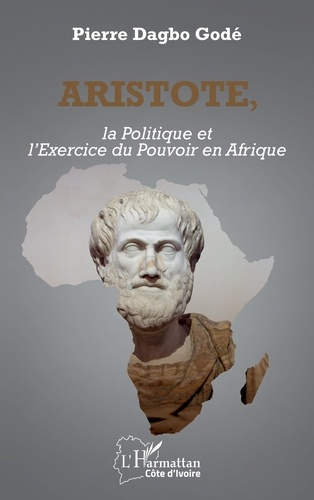 Emprunter Aristote, la politique et l’exercice du pouvoir en Afrique livre