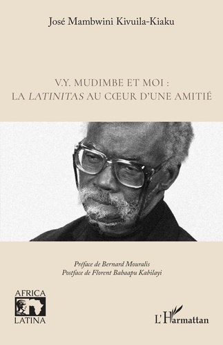 Emprunter V.Y. Mudimbe et moi : la latinitas au coeur d'une amitié livre