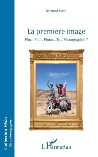 Emprunter La première image. Pho… Pho… Photo… To… Photographie ? livre